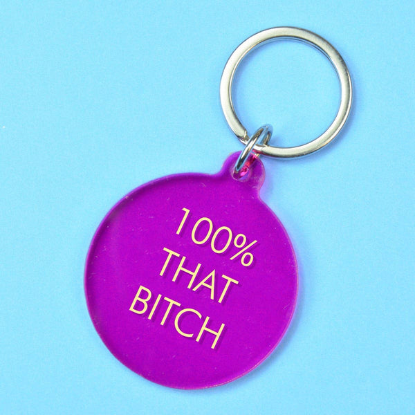 100% That Bitch Keyring - Hauslife