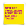 Delusional Besties Greeting Card - Hauslife