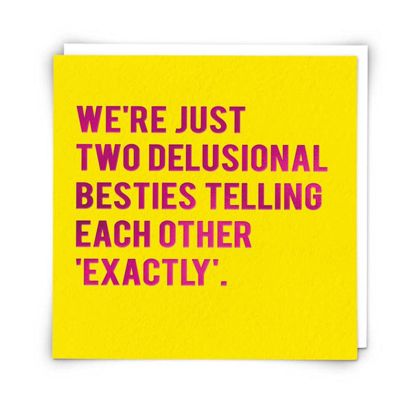 Delusional Besties Greeting Card - Hauslife
