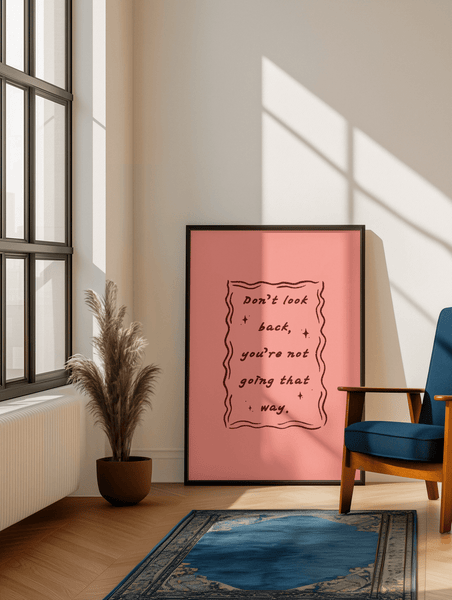 Don’t look back you’re not going that way print - Hauslife