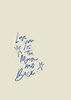 Love You to the Moon and Back Print