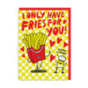 Fries For You Valentine's Day Card (10747) - Hauslife