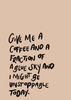 Give Me A Coffee and A Blue Sky Print - Hauslife