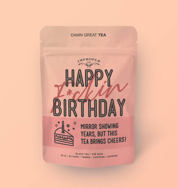 Happy F*ckin' Birthday Bag of Tea - Hauslife