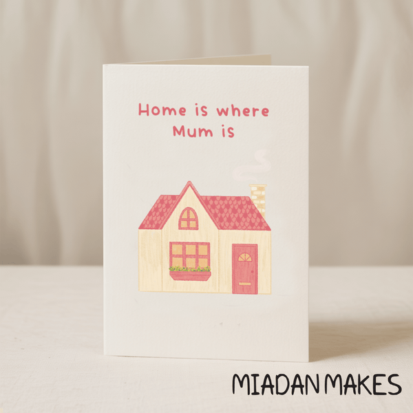 Home is Where Mum is Card - Hauslife