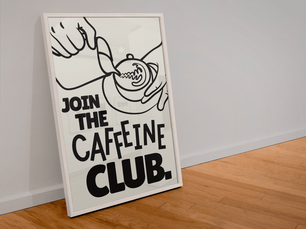 Join the Caffeine Club Print - Hauslife