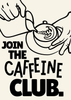 Join the Caffeine Club Print - Hauslife