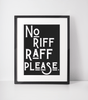 No Riff Raff Please Print - Hauslife