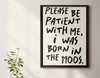 Please be patient with me print - Hauslife