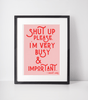 Shut up please I’m very busy & important Bridget Jones Print - Hauslife