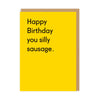 Silly Sausage Birthday Card - Hauslife