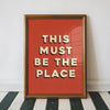 This Must Be The Place Print Poster - Hauslife