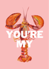 You’re My Lobster Print - Hauslife